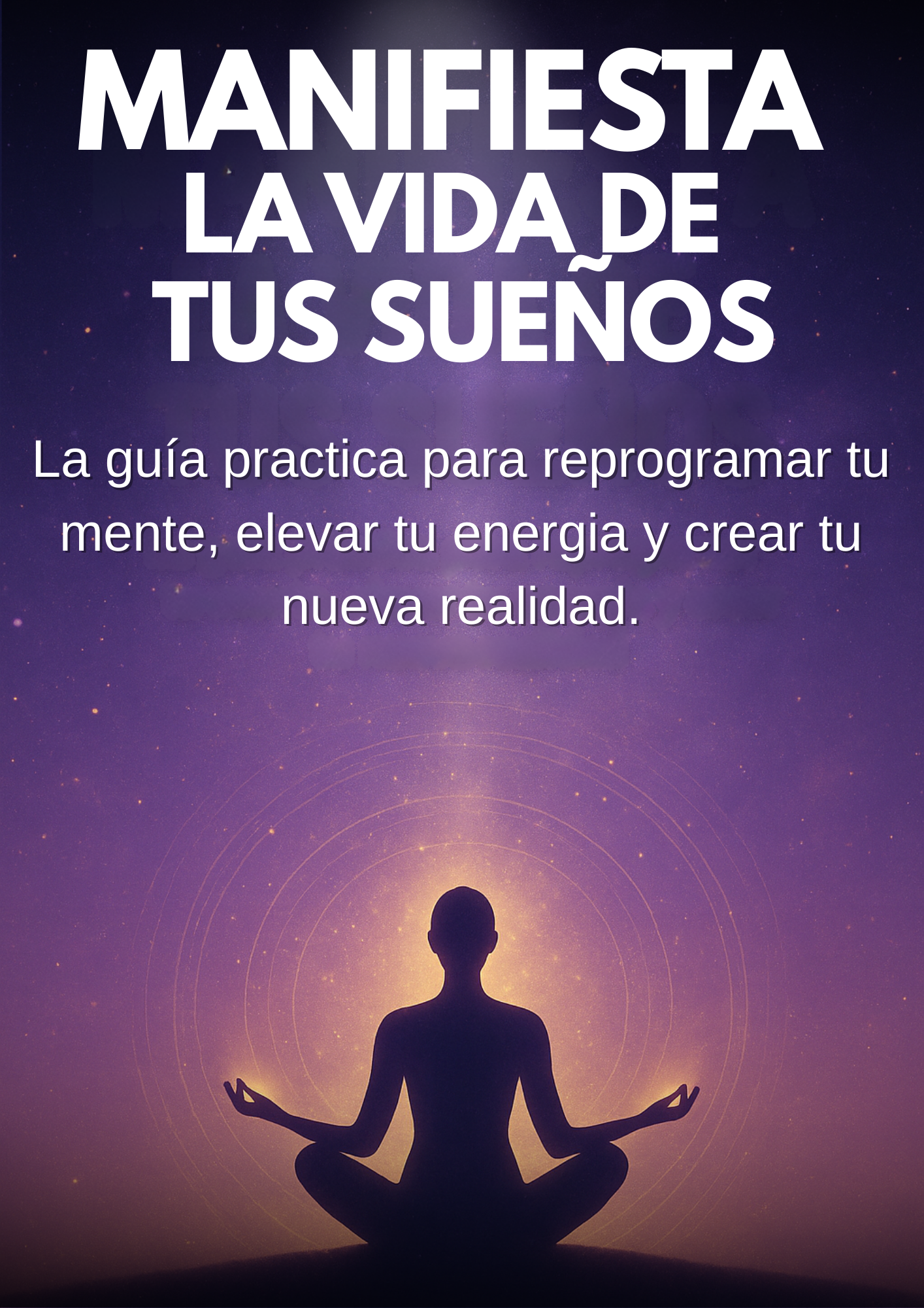 MANIFIESTA LA VIDA DE TUS SUEÑOS
